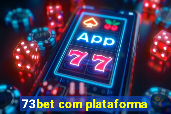 73bet com plataforma